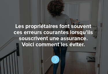 Les propriétaires font souvent ces erreurs courantes lorsqu’ils souscrivent une assurance. Voici comment les éviter.